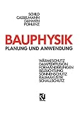 Bauphysik: Planung und Anwendung (German Edition)