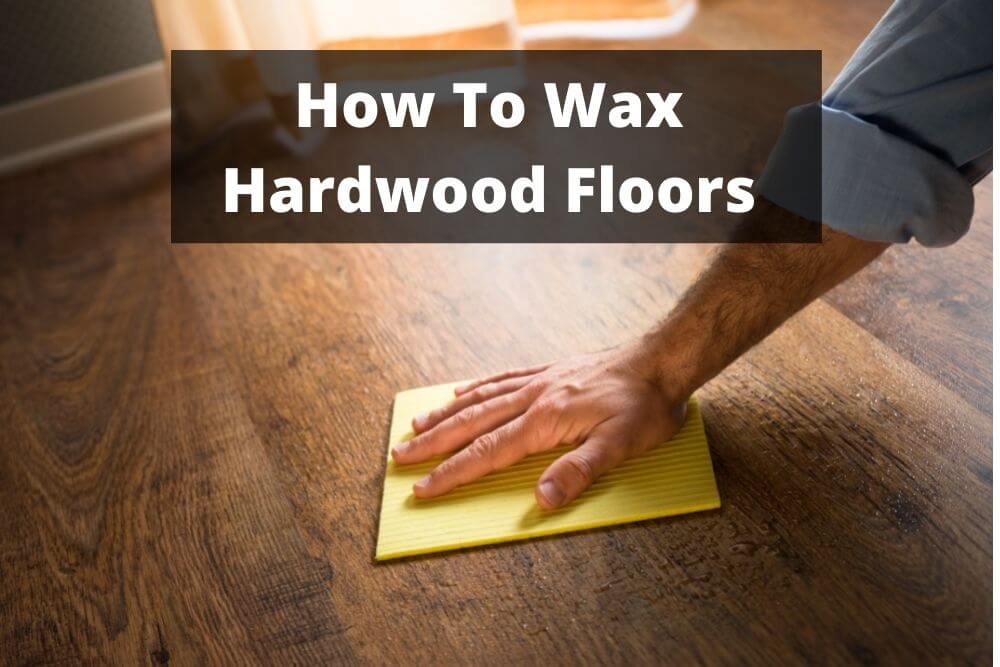 How To Wax Hardwood Floors Flooring, Water Based Silicone Polish For Hardwood Floors
