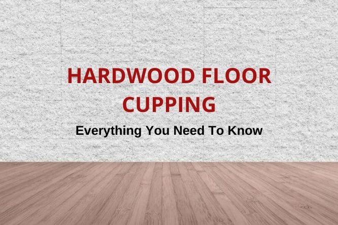 How To Fix Hardwood Floor Cupping, How To Remove Cupping From Hardwood Floors