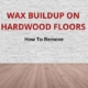 remove wax buildup hardwood floors