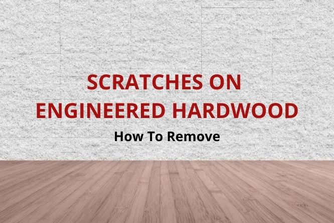 Engineered Hardwood Floors, Vinyl Plank Flooring Repair Scratches