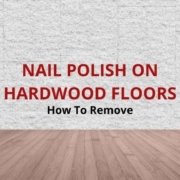 how to get nail polish off hardwood floors