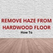 remove haze from hardwood floors